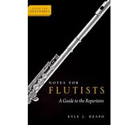 Notes for Flutists: A Guide to the Repertoire (Notes for Performers)