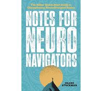 Notes for Neuro Navigators: The Allies' Quick-Start Guide to Championing Neurodivergent Brains