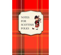 Notes for Scottish Folks: A Highland-Themed Journal for Daily Notes, Lists, and Thoughts - Perfect for Scots, Travelers, and Lovers of Scotland