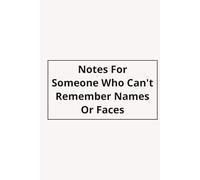 Notes For Someone Who Can't Remember Names Or Faces: Funny Office Gift, Funny Retirement Gift