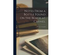 Notes From a Bottle Found on the Beach at Carmel