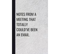 Notes from a meeting that totally could've been an email
