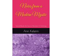 Notes from a Modern Mystic: Sacred Rituals, the Law of Attraction & Astrology