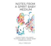 Notes From A Spirit Baby Medium: Everything you need to know about spirit baby communication