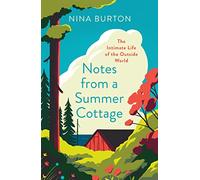 Notes from a Summer Cottage: The Intimate Life of the O - Burton, Nina - Paperback / sof -