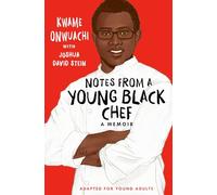 Notes from a Young Black Chef: Adapted for Young Adults