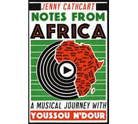 Notes from Africa: A Musical Journey with Youssou N’Dour