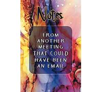Notes From Another Meeting That Could Have Been An Email: Funny Lined Coworker Notebook Meeting Notes - Office Notebook - Marble, 6 x 9 inches - 120 Pages