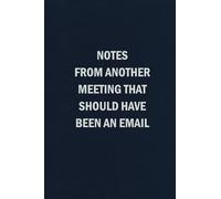 Notes From Another Meeting That Should Have Been An Email: Blank Lined Journal Coworker Notebook (HR Approved)