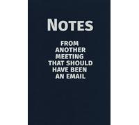 Notes From Another Meeting That Should Have Been An Email: Blank Lined Journal Coworker Notebook