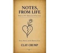 Notes, From Life: Poetry, Memory, and the Illusions of Love