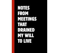Notes from Meetings That Drained My Will to Live: funny office notebooks journal