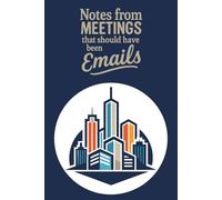 Notes from Meetings that should have been Emails: Skyscrapers Lined Notebook | 6x9in - 120 Pages | Funny Gag Gift for Office, Coworkers, Team, Boss