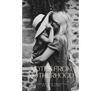 Notes from Motherhood: A Journal for Parenting While Healing