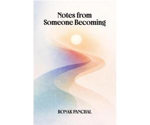 Notes from Someone Becoming: On becoming, unbecoming, and everything in between