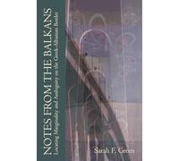Notes from the Balkans: Locating Marginality and Ambiguity on the Gr lbanian Border: 20 (Princeton Modern Greek Studies)