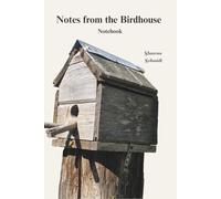 Notes from the Birdhouse Notebook