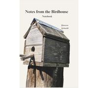 Notes from the Birdhouse Notebook