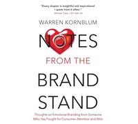 Notes from the Brand Stand: Thoughts on Emotional Branding from Someone Who Has Fought for Consumer Attention and Won