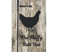Notes from the Fluffy Butt Hut, College ruled notebook, 7.5 x 9.25 composition style, 120 pages: Notes from the Fluffy Butt Hut, College ruled notebook, 7.5 x 9.25 composition style, 120 pages