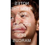 Notes from the Fog: Ben Marcus