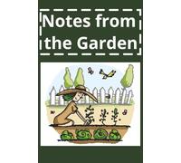Notes from the Garden: A notebook for all your garden notes