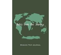 Notes From The Journey: Mission Trip Journal