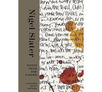 Notes from the Larder: A Kitchen Diary with Recipes by Nigel Slater (2013-09-24)