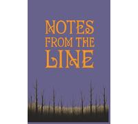 Notes From The Line: Ideal for personal use or as a thoughtful token for someone in the wildland fire service, this journal serves as a practical ... duty. College Ruled, 6 X 9 inches, 200 pages