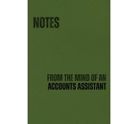 Notes From The Mind Of An Accounts Assistant: 180 Page Softcover Novelty Notebook for Work
