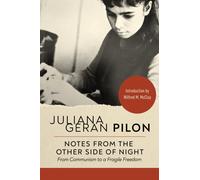 Notes from the Other Side of Night : From Communism to a Fragile Freedom