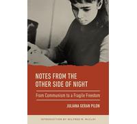 Notes from the Other Side of Night: From Communism to a Fragile Freedom (Curations)