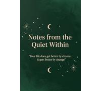 Notes from the Quiet Within: A 120+ Page Lined Journal for Reflection, Mindfulness & Self-Discovery | Inspirational Writing Notebook & Thoughtful Gift for Women & Men |Find stillness in words