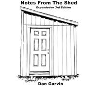 Notes From The Shed: Expanded-er Third Edition