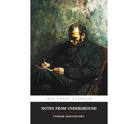 Notes from the Underground: A Philosophical Classic Russian Literature