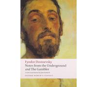 Notes from the Underground, and The Gambler: (Oxford World's Classics)