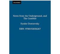 Notes from the Underground, and The Gambler (Oxford World's Classics)
