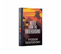 Notes from the Underground by Fyodor Dostoevsky (Deluxe Hardback Sprayed Edge Edition)