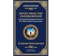 Notes from the Underground: Exploring the Depths of Human Psychology and Freedom (Deluxe Hardbound Edition) (83) (Library of Alexandria)