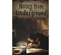 Notes from the Underground (Large Print Edition): A philosophical monologue on isolation, free will, and the irrationality of human nature
