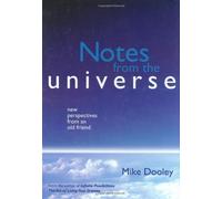Notes From The Universe: New Perspectives From An Old Friend