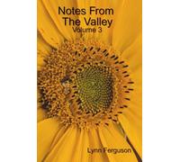 Notes From The Valley - Volume 3