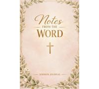 Notes from the Word: Sermon Journal