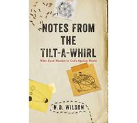 Notes From Tilt A Whirl: Wide-Eyed Wonder in God's Spoken World