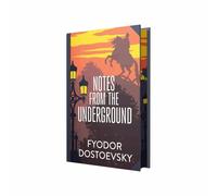 Notes from Underground by Fyodor Dostoevsky (Deluxe Hardback Sprayed Edge Edition)