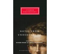 Notes from Underground: Introduction by Richard Pevear (Everyman's Library Classics)