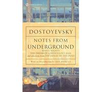 Notes from Underground, White Nights, The Dream of a Ridiculous Man and House of the Dead