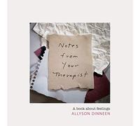 Notes from Your Therapist : A Book about Feelings