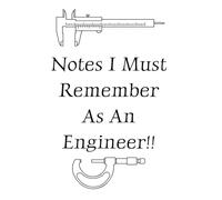 Notes I Must Remember As An Engineer!!