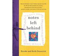 Notes Left Behind by Desserich, Brooke, Desserich, Keith (2009) Hardcover